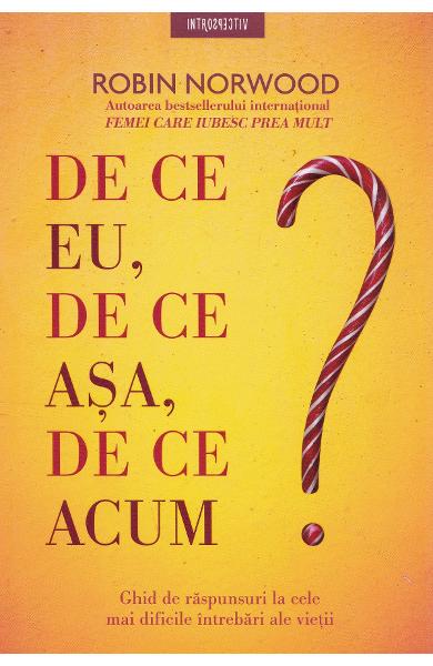 De ce eu, de ce asa, de ce acum? - Robin Norwood