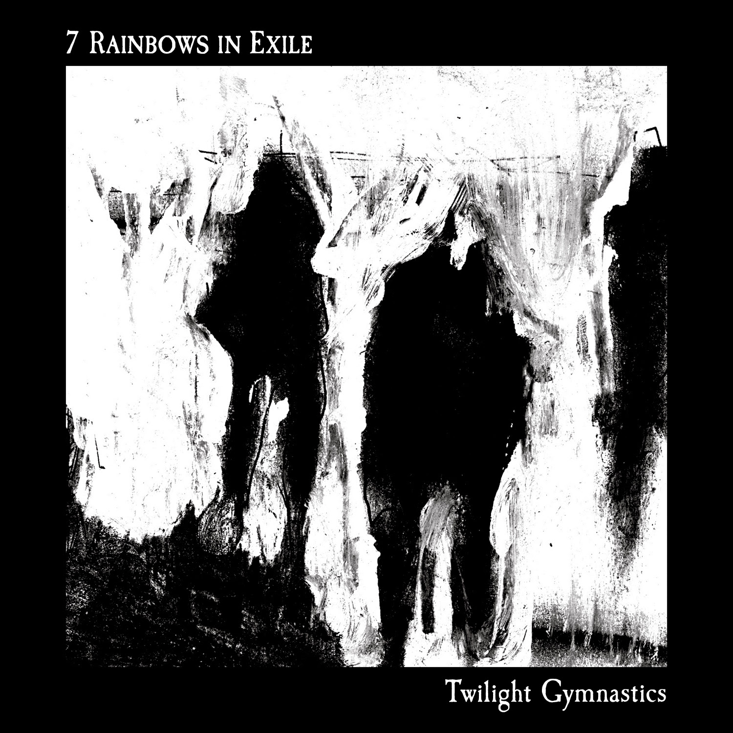7 Rainbows In Exile - "Twilight Gymnastics" (Wave Records)