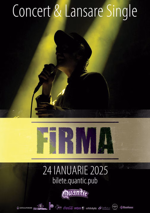 FiRMA – Concert și Lansare Single: 24 Ianuarie 2025, Quantic București - ZaTurk