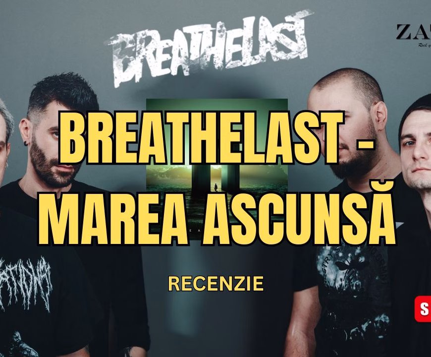 Breathelast – Marea Ascunsă: Albumul care îți sapă prin suflet cu dinți de metal - ZaTurk