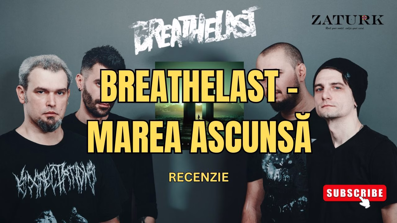 Breathelast – Marea Ascunsă: Albumul care îți sapă prin suflet cu dinți de metal - ZaTurk